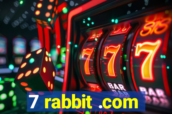 7 rabbit .com